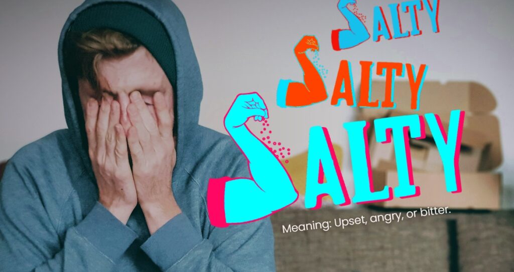 Image featuring slang term "Salty".